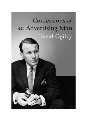 Confessions of an Advertising Man By David Ogilvy, Sir Alan Parker (Foreword by) Cover Image