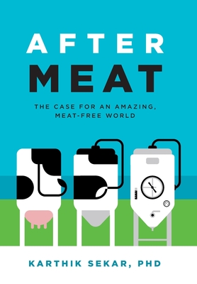 After Meat: The Case for an Amazing, Meat-Free World