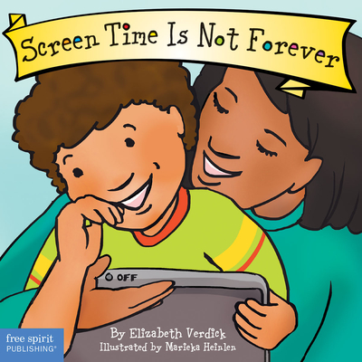 Screen Time Is Not Forever Board Book (Best Behavior®) By Elizabeth Verdick, Marieka Heinlen (Illustrator) Cover Image