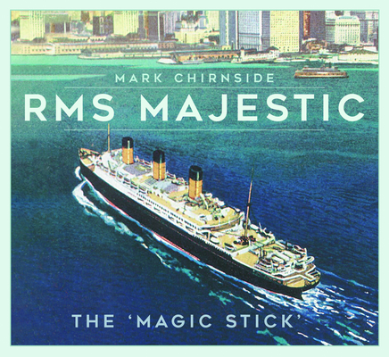 RMS Majestic: The 'Magic Stick' Cover Image