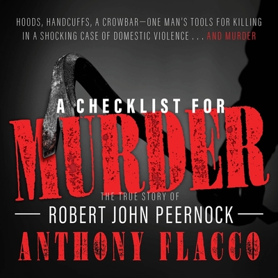 A Checklist for Murder Lib/E: The True Story of Robert John Peernock