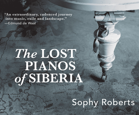 The Lost Pianos of Siberia Cover Image