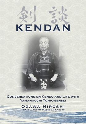 Kendan - Conversations on Kendo and Life with Yamanouchi Tomio-sensei Cover Image