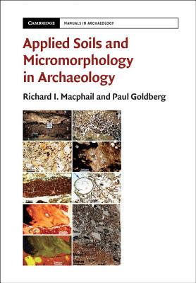 Applied Soils And Micromorphology In Archaeology (Cambridge Manuals In ...