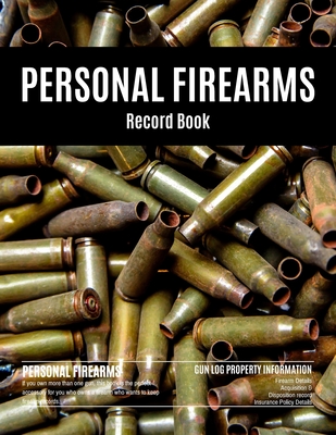Personal Firearms Record Book: Gun Inventory Log Book Vol: 4 - Perfect for Firearms Acquisition and Disposition Record - Large Size 8.5