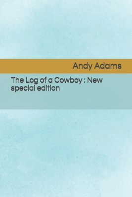 The Log of a Cowboy: New special edition Cover Image
