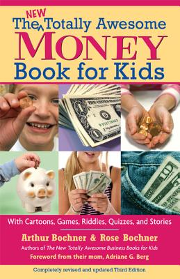 New Totally Awesome Money Book For Kids: Revised Edition (New Totally Awesome Series #1) By Arthur Bochner, Rose Bochner, Adriane G. Berg Cover Image