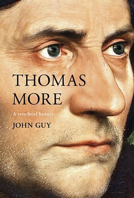 Thomas More: A Very Brief History (Very Brief Histories)