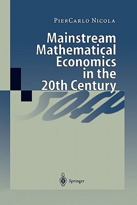 Mainstream Mathematical Economics in the 20th Century By Piercarlo Nicola Cover Image