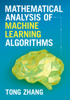 Mathematical Analysis of Machine Learning Algorithms Cover Image
