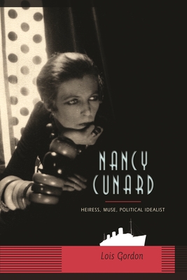 Nancy Cunard: Heiress, Muse, Political Idealist Cover Image