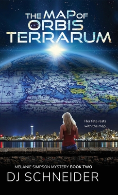 The Map of Orbis Terrarum: Melanie Simpson Mystery Book Two By Dj Schneider Cover Image