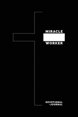 Miracle Worker: Devotional + Journal Cover Image