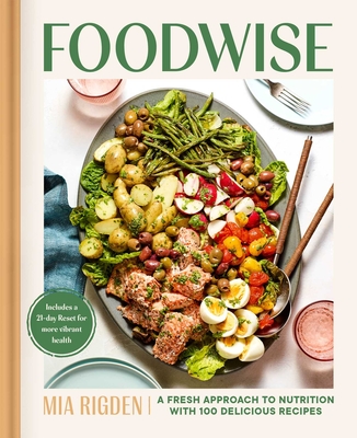 Foodwise: A Fresh Approach to Nutrition with 100 Delicious Recipes cover