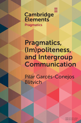 Pragmatics, (Im)Politeness, and Intergroup Communication: A Multilayered, Discursive Analysis of Cancel Culture Cover Image