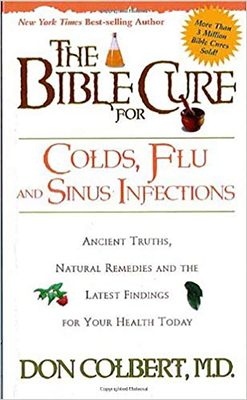 The Bible Cure for Colds, Flu and Sinus Infections (New Bible Cure (Siloam)) By Don Colbert Cover Image
