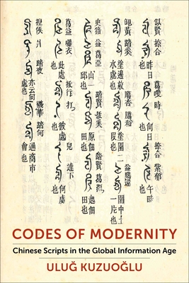 Codes of Modernity: Chinese Scripts in the Global Information Age Cover Image