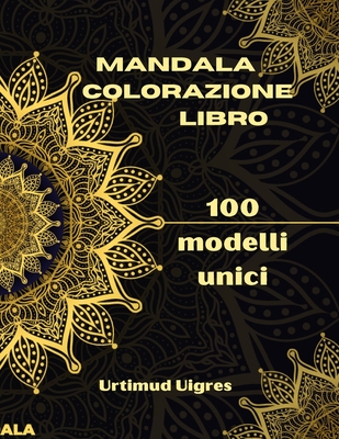 Mandala colorazione libro: Incredibile libro da colorare con mandala per  adulti Disegni da colorare per la meditazione e la consapevolezza Antist  (Paperback)