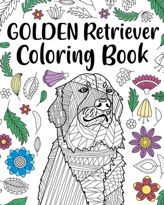 Golden Retriever Coloring Book: Adult Coloring Book, Dog Lover Gifts, Floral Mandala Coloring Pages
