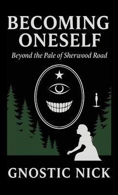 Becoming Oneself By Gnostic Nick Cover Image
