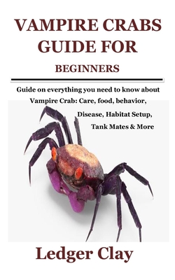 Vampire Crabs Guide for Beginners: Guide on everything you need to know about Vampire Crab: Care, food, behavior, disease, Habitat Setup, Tank Mates & Cover Image