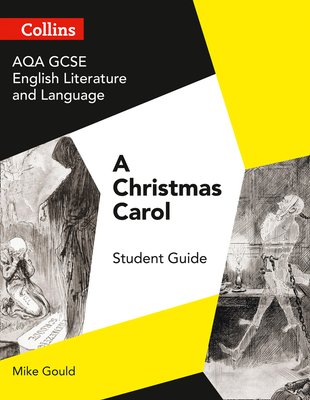 GCSE Set Text Student Guides – AQA GCSE English Literature and Language - A Christmas Carol By Mike Gould Cover Image
