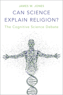 Can Science Explain Religion?: The Cognitive Science Debate Cover Image