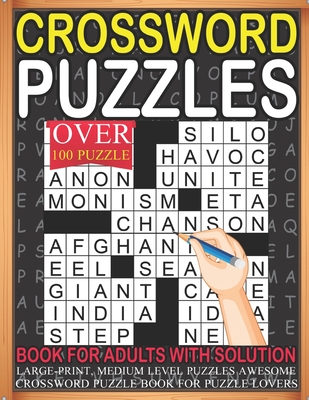 Crossword Puzzles Book For Adults With Solution Over 100 Puzzle Large-print, Medium level Puzzles Awesome Crossword Puzzle Book For Puzzle Lovers Cover Image