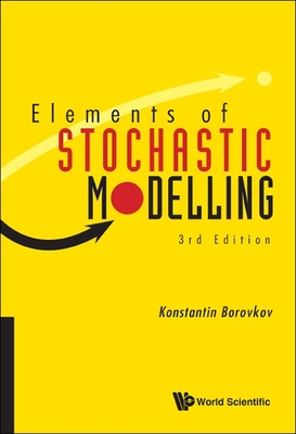 Elements of Stochastic Modelling (Third Edition) By Konstantin Borovkov Cover Image
