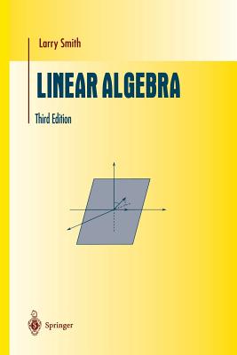 Linear Algebra (Undergraduate Texts in Mathematics