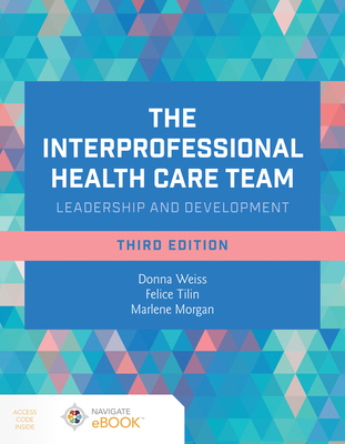 The Interprofessional Health Care Team: Leadership and Development Cover Image