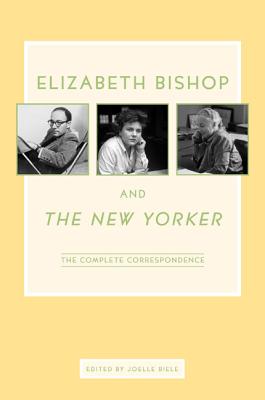 Cover for Elizabeth Bishop and The New Yorker