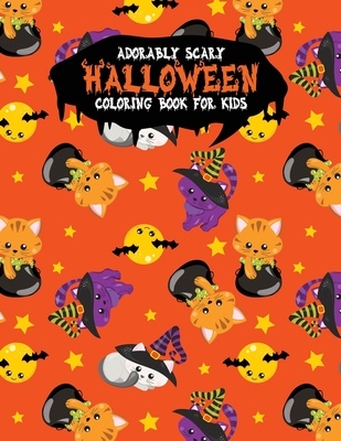Adorably Scary Halloween Coloring Book For Kids: A Large Coloring Book with Cute Halloween Characters (Trick-Or-Treat #8)