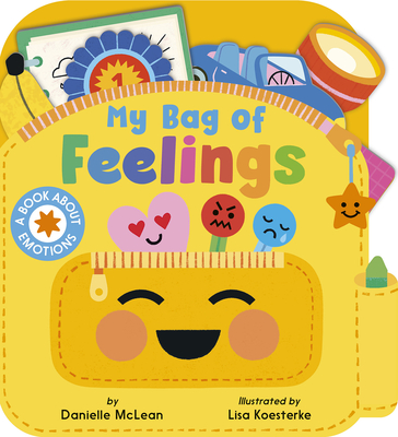 My Bag of Feelings By Danielle McLean, Lisa Koesterke (Illustrator) Cover Image