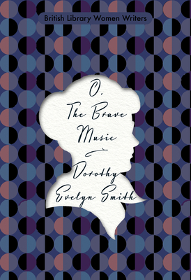 O, The Brave Music (British Library Women Writers)
