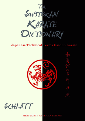 The Shotokan Karate Dictionary: Japanese Technical Terms Used in Karate Cover Image