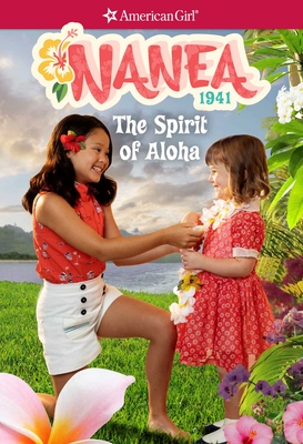 Nanea: The Spirit of Aloha (American Girl® Historical Characters) By Kirby Larson Cover Image
