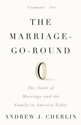 The Marriage-Go-Round: The State of Marriage and the Family in America Today Cover Image