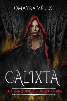 Calixta, The Vanquishers of Alhambra, A Grimdark Fantasy