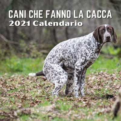 2021 Cani Che Cagano Calendario: Regali (Paperback)