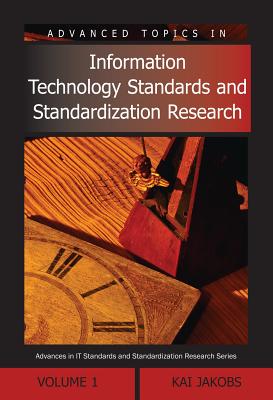 Advanced Topics in Information Technology Standards and Standardization Research, Volume 1 Cover Image