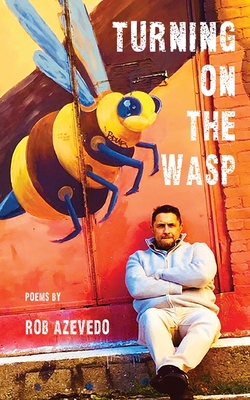 Turning on the Wasp By Rob Azevedo, Jason Ryberg (Editor) Cover Image
