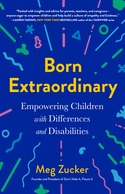 Born Extraordinary: Empowering Children with Differences and Disabilities By Meg Zucker Cover Image