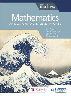 Mathematics for the Ib Diploma: Applications and Interpretation SL: Hodder Education Group Cover Image