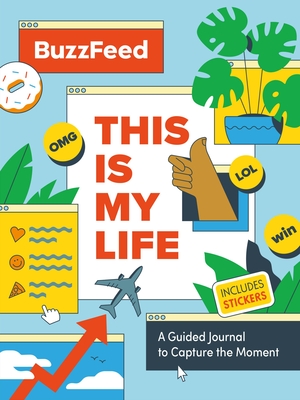 BuzzFeed: This Is My Life: A Guided Journal to Capture the Moment By BuzzFeed, Christine Kopaczewski Cover Image