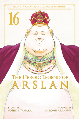 The Heroic Legend of Arslan 16 (Heroic Legend of Arslan, The #16) By Yoshiki Tanaka, Hiromu Arakawa (Illustrator) Cover Image