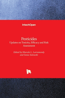 Pesticides - Updates on Toxicity, Efficacy and Risk Assessment Cover Image