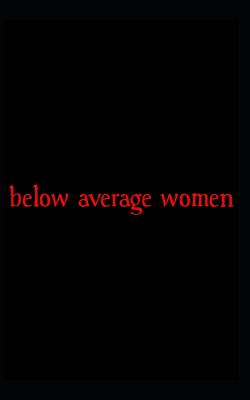Below average women: the little black book of women ratings By Basic Journal Cover Image