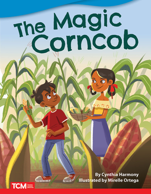 The Magic Corncob (Fiction Readers) By Cynthia Harmony Cover Image