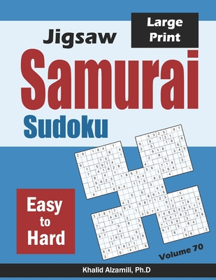 Jigsaw Samurai Sudoku: 500 Easy to Hard Jigsaw Sudoku Puzzles Overlapping into 100 Samurai Style Cover Image
